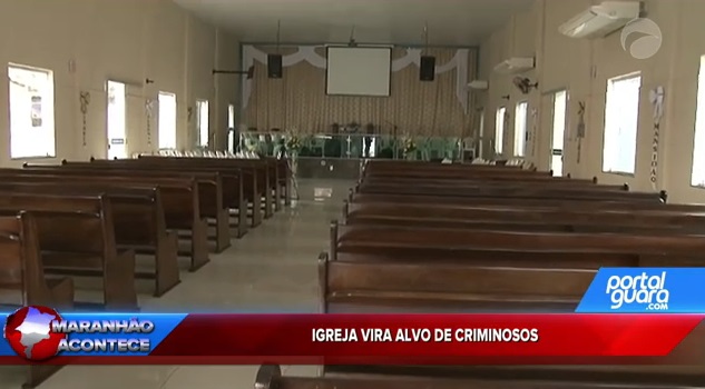 Igrejas viram alvo de criminosos
